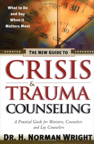 The New Guide to Crisis & Trauma counseling